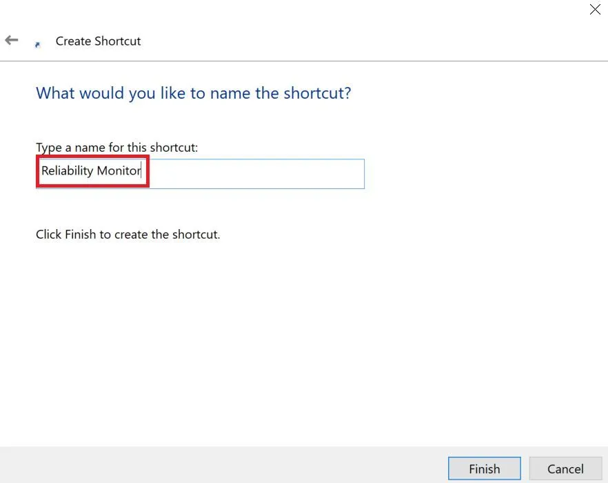 Đặt tên cho lối tắt mới của Windows Reliability Monitor trong cửa sổ Create Shortcut.